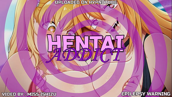Hentai Addict – Guided Spiral Into Obsession